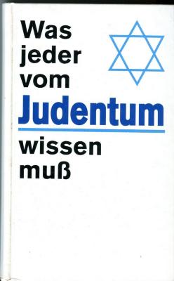 Was jeder vom Judentum wissen muss