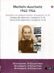 Mecheln - Auschwitz 1942-1944
Gezichten van gedeporteerden : transporten 14-26
Visages des déportés : transports 14-26
Faces of the deportees : transports 14-26