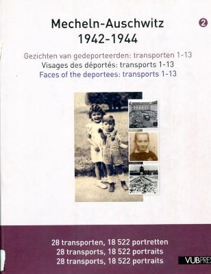 Mecheln - Auschwitz 1942-1944
Gezichten van gedeporteerden : transporten 1-13
Visages des déportés : transports 1-13
Faces of the deportees : transports 1-13