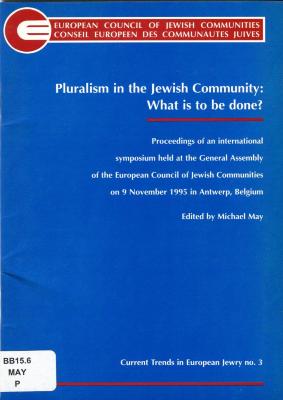 Pluralism in the Jewish Community : what is to be done ?