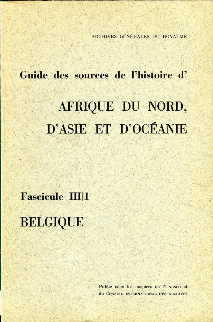 Guide des sources de l’histoire d’Afrique du Nord, d’Asie et d’Océanie conservées en Belgique