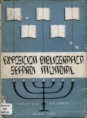 Catalogo de la Exposicion bibliografica Sefardi Mundial