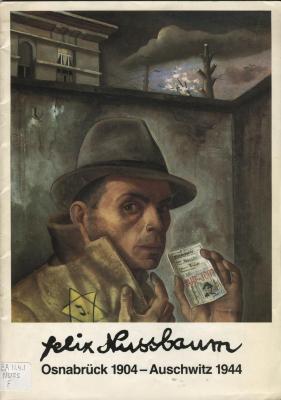 Felix Nussbaum Osnabruck 1904 - Auschwitz 1944