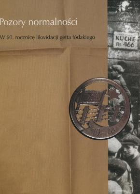 Appearances of normality
Commemorating the 60th anniversary of the liquidation of the Lodz ghetto