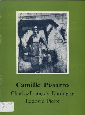 Camille Pissarro, Charles-François Daubigny, Ludovic Piette