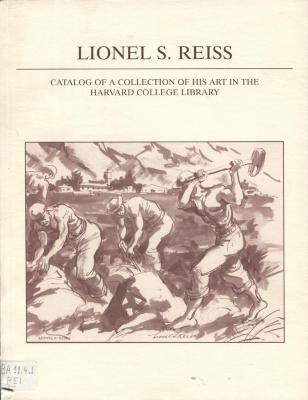 Lionel S. Reiss
Catalog of a collection of his art in the Harvard College Library