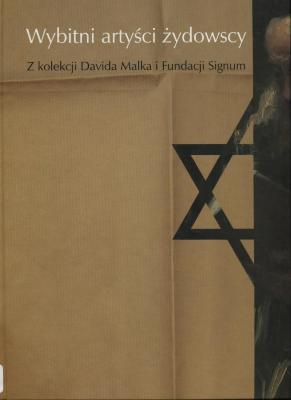 Distinguished jewish artists from the collection of David Malek and Signum Foundation