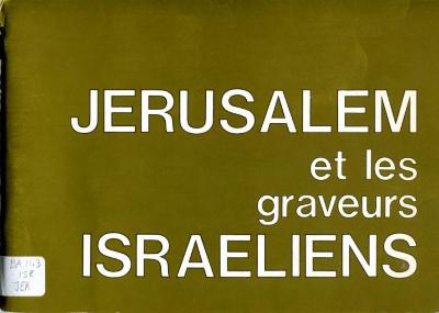 Jerusalem et les graveurs israéliens