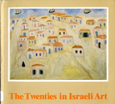 The Twenties in Israeli Art