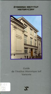 Guide de l'Institut Historique Juif
Varsovie