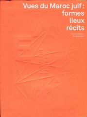 Vues du Maroc juif: formes lieux récits