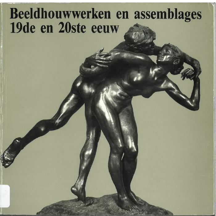 Beeldhouwwerken en assemblages 19de en 20ste eeuw