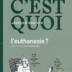 Dis, ç'est quoi l'euthanasie?