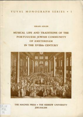 Musical life and traditions of the Portuguese Jewish Community of Amsterdam in the XVIIIth Century