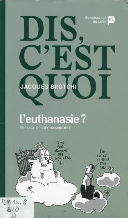 Dis, ç'est quoi l'euthanasie?