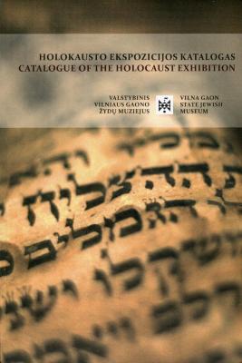 Holokausto Ekspozicijos Katalogas - Catalogue of the Holocaust