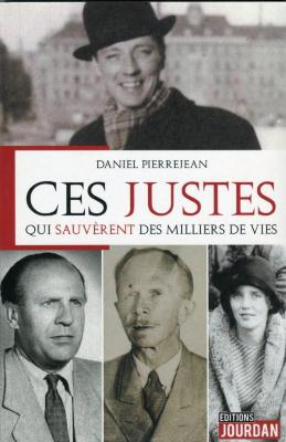Ces Justes qui sauvèrent des milliers de vies