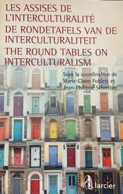 Les assises de l'interculturalité
De rondetafels van de interculturaliteit
The round tables on interculturalism