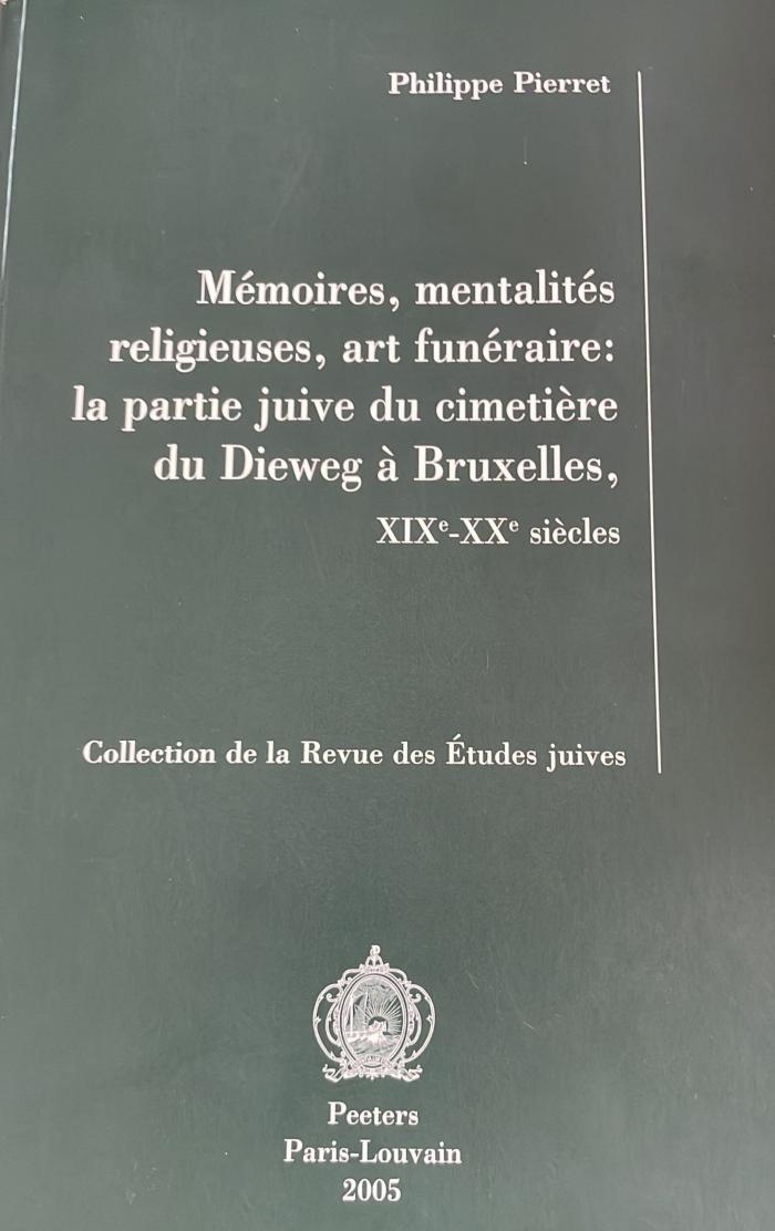 Mémoires, mentalités religieuses, art funéraire : la partie juive du cimetière du Dieweg à Bruxelles
