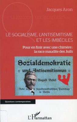 Le socialisme, l’antisémitisme et les imbéciles