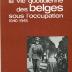 La vie quotidienne des belges sous l'occupation 1940-1945