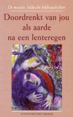 Doordrenkt van jou als aarde na een lenteregen