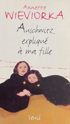 Auschwitz expliqué à ma fille