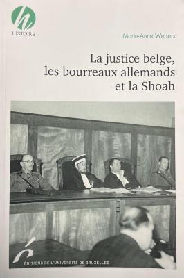 La justice belge, les bourreaux allemands et la Shoah