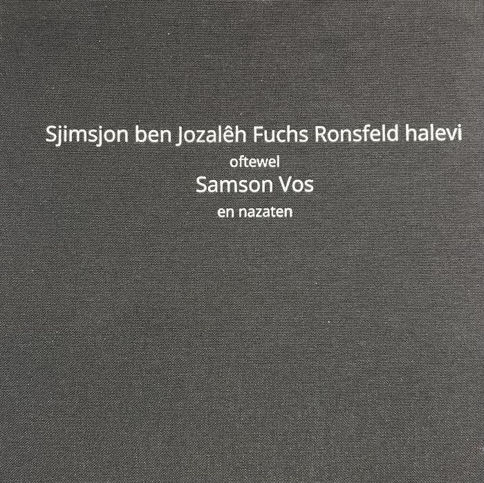 Sjimson ben Jozalêh Fuchs Ronsfeld halevi
oftewel
Samson Vos 
en nazaten