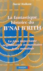 La fantastique histoire du B'nai B'rith