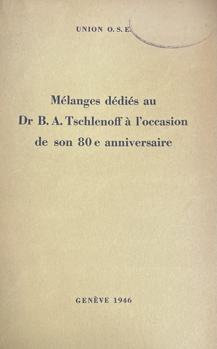 Mélanges dédiés au Dr B.A. Tschlenoff à l'occasion de son 80 e anniversaire