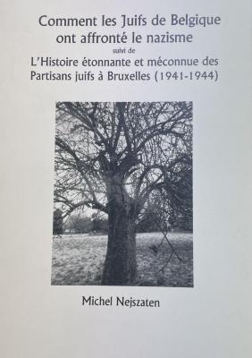 Comment les Juifs de Belgique ont affronté le nazisme