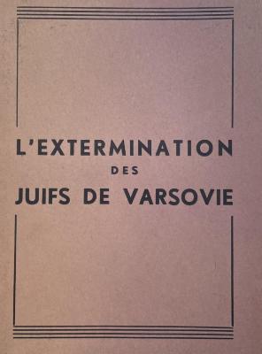 L'Extermination des Juifs de Varsovie